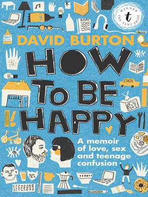 cover image of How to Be Happy: a Memoir of Love, Sex and Teenage Confusion